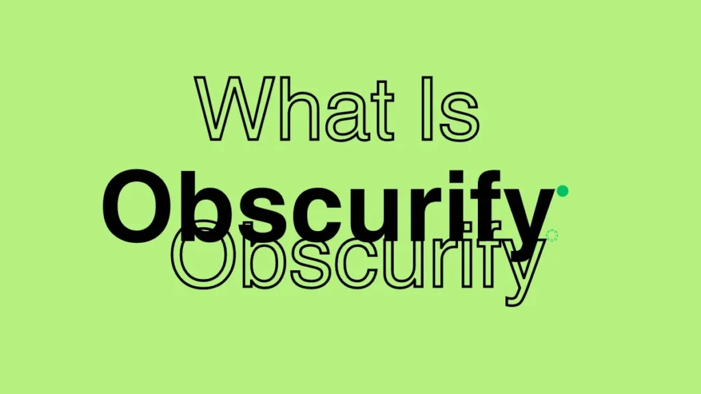 What Is Obscurify