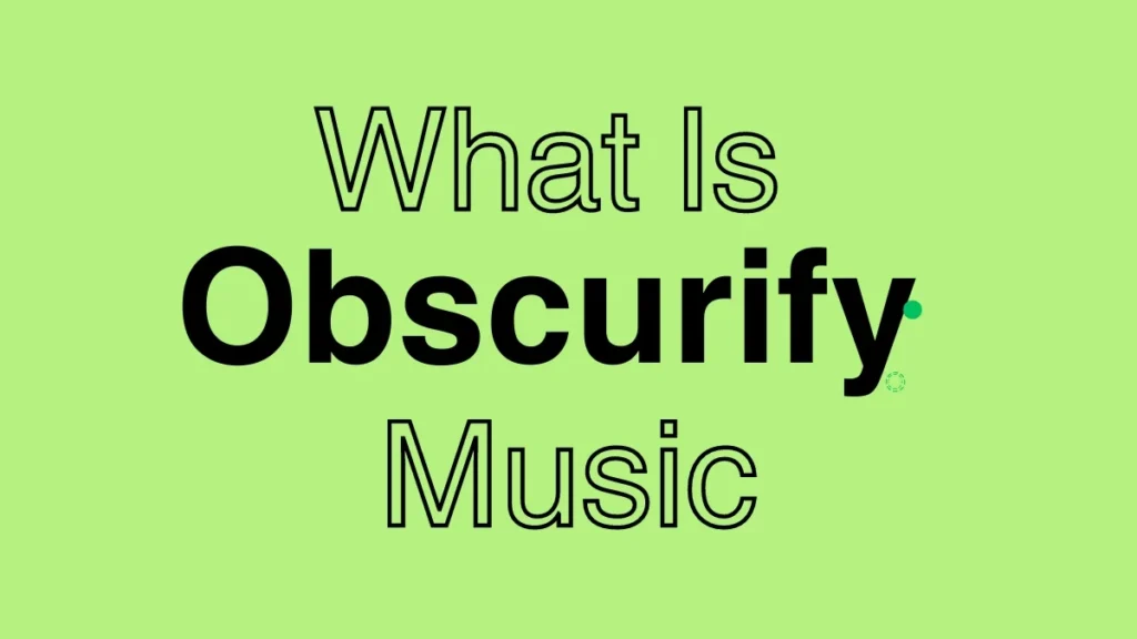 What Is Obscurify Music